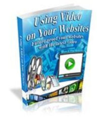 Title: Adding Video To Your Website, Author: Mike Morley