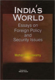 Title: India's World Essays on Foreign Policy and Security Issues, Author: Mohan Guruswamy