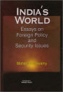 India's World Essays on Foreign Policy and Security Issues