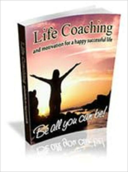 Life Coaching And Motivation For A Happy Successful Life