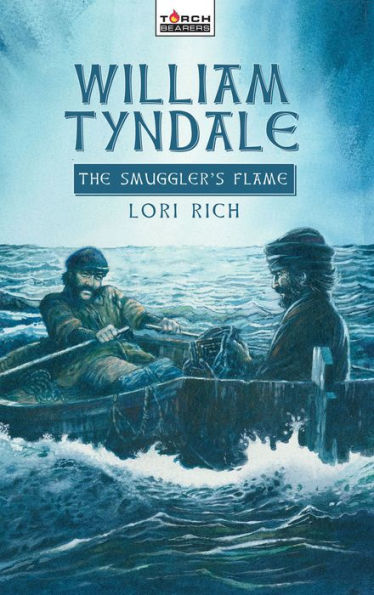 William Tyndale: The Smuggler's Flame
