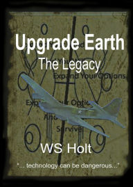 Title: Upgrade Earth: The Legacy, Author: WS Holt