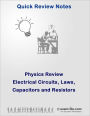 Physics Quick Review: Electrical Laws, Circuits, Resistors and Capacitators