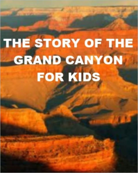 The Story of the Grand Canyon for Kids