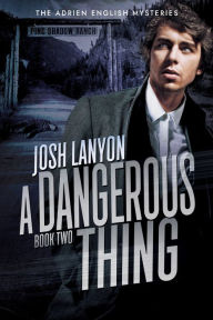 Title: A Dangerous Thing, Author: Josh Lanyon