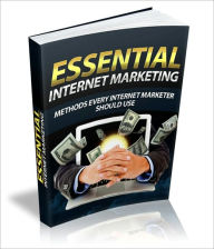 Title: Essential Internet Marketing - Methods Every Internet Marketer Should Use, Author: Irwing