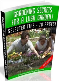 Title: Gardening Secrets For A Lush Garden!, Author: 99 ¢ store