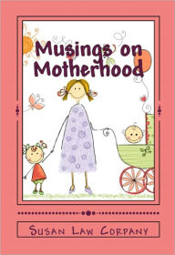 Title: Musings on Motherhood, Author: Susan Corpany