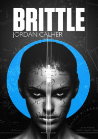 Title: Brittle, Author: Jordan Calher