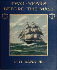 Title: Two Years Before the Mast, Author: Richard Dana