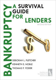 Title: Bankruptcy: A Survival Guide for Lenders, Author: Deborah L. Fletcher