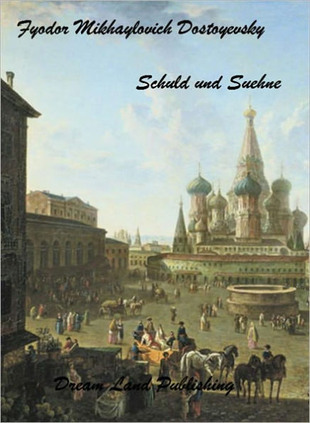 Fyodor Dostoevsky - Schuld und Suehne (deutsch -German)