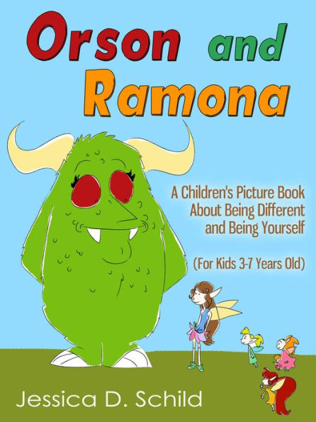 Orson and Ramona: A Children's Picture Book About Being Different and Being Yourself (For Kids 3-7 Years Old)