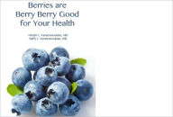 Title: Berries are Berry Berry Good for Your Health, Author: Hratch Karamanoukian MD