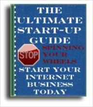 Title: The Ultimate Start Up Guide - Setting Up Your Internet Business, Author: Mike Morley