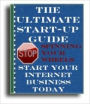 The Ultimate Start Up Guide - Setting Up Your Internet Business