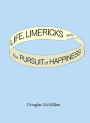 Life, Limericks and the Pursuit of Happiness