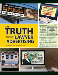 Title: The Truth About Lawyer Advertising, Author: Ben Glass