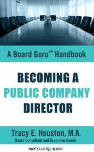 Title: Becoming a Public Company Director, Author: Tracy E Houston MA