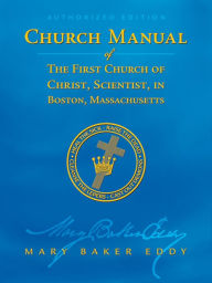 Title: Manual of The Mother Church (Authorized Edition), Author: Mary Baker Eddy