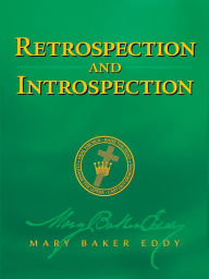 Title: Retrospection and Introspection (Authorized Edition), Author: Mary Baker Eddy
