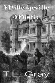 Title: Milledgeville Misfit, Author: T.L. Gray