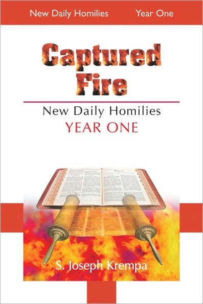 Captured Fire: New Daily Homilies, Year One