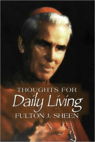 Title: Thoughts for Daily Living, Author: Fulton Sheen