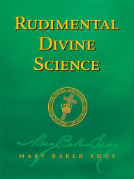 Title: Rudimental Divine Science (Authorized Edition), Author: Mary Baker Eddy