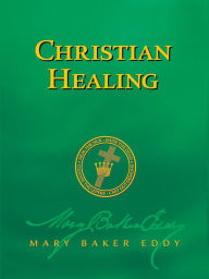 Title: Christian Healing (Authorized Edition), Author: Mary Baker Eddy