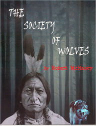 Title: The Society of Wolves, Author: Robert E. McHaney