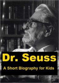 Title: Doctor Seuss - A Short Biography for Kids, Author: Josephine Madden