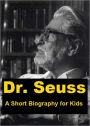 Doctor Seuss - A Short Biography for Kids