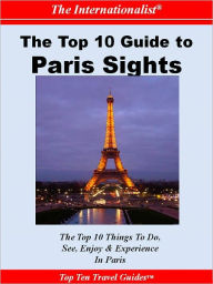 Title: Top 10 Guide to Paris Sights (THE INTERNATIONALIST), Author: Françoise Chaniac Dumazy