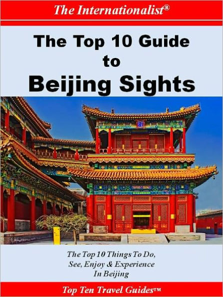 Top 10 Guide to Beijing Sights (THE INTERNATIONALIST)