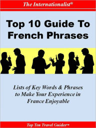 Title: Top 10 Guide to French Phrases (THE INTERNATIONALIST), Author: Françoise Chaniac Dumazy