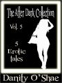 The After Dark Collection: Vol. 5 (5 Erotic Tales