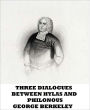 Three Dialogues Between Hylas And Philonous, In Opposition To Sceptics And Atheists