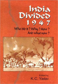 Title: India Divided 1947, Author: K.C. Yadav