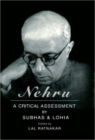 Title: Nehru A Critical Assessment, Author: Subhas & Lohiya