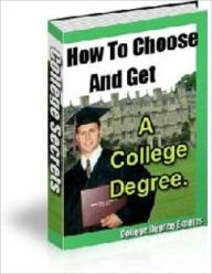 Title: How To Choose and Get a College Degree, Author: Katrina Bader