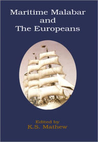 Title: Matritime Malabar and The Europeans 1500-1962, Author: K. S. Mathew