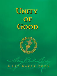 Title: Unity of Good (Authorized Edition), Author: Mary Baker Eddy