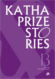 Title: Katha Prize Stories 13, Author: Geeta Dharmaranjan