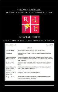 Title: Applications of Intellectual Property Law in China: RIPL’s Special Issue 2012, Author: John Marshall Review of Intellectual Property Law