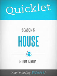 Title: Quicklet on House Season 5, Author: Tom Tonthat