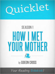 Title: Quicklet on How I Met Your Mother Season One, Author: Gideon Cross