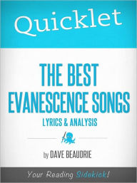 Title: Quicklet on The Best Evanescence Songs: Lyrics and Analysis, Author: David Michael Beaudrie