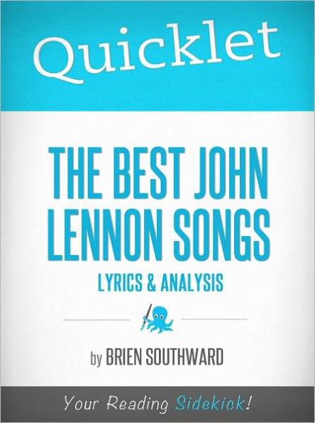 Quicklet on The Best John Lennon Songs: Lyrics and Analysis