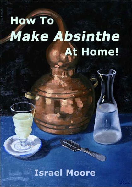 How To Make Absinthe At Home